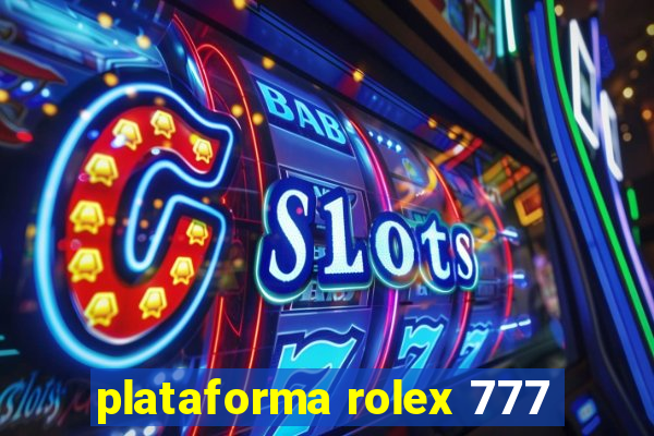 plataforma rolex 777